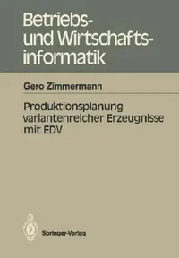 Buy Produktionsplanung Variantenreicher Erzeugnisse Mit EDV (English, Gero Zimmermann) — BookShops.in