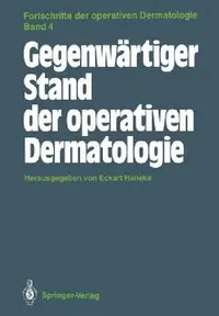 Buy Gegenwärtiger Stand Der Operativen Dermatologie (English, Eckart Haneke) — BookShops.in