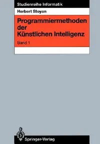 Buy Programmiermethoden Der Künstlichen Intelligenz (English, Herbert Stoyan) — BookShops.in