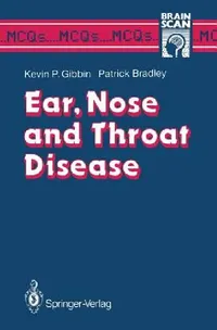 Buy Ear, Nose and Throat Disease (English, Kevin P. Gibbin | Patrick J. Bradley) — BookShops.in