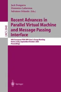 Buy Recent Advances in Parallel Virtual Machine and Message Passing Interface (English, Jack Dongarra | Domenico Laforenza | Salvatore Orlando) — BookShops.in