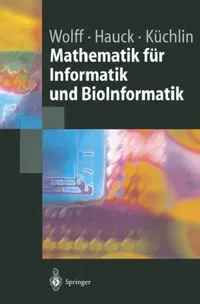 Buy Mathematik Für Informatik Und Bioinformatik (English, Manfred Wolff | Peter Hauck | Wolfgang Küchlin) — BookShops.in