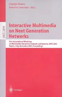 Buy Interactive Multimedia on Next Generation Networks (English, Giorgio Ventre | Roberto Canonico) — BookShops.in