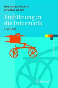 Buy Einführung in Die Informatik (English, Wolfgang Küchlin | Andreas Weber) — BookShops.in