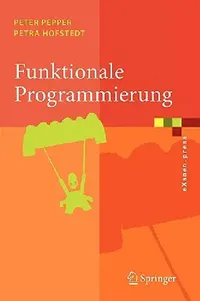 Buy Funktionale Programmierung (English, Peter Pepper | Petra Hofstedt) — BookShops.in