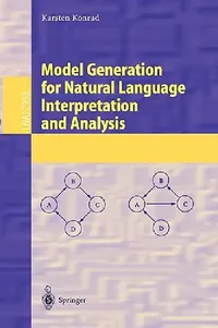 Buy Model Generation for Natural Language Interpretation and Analysis (English, Karsten Konrad) — BookShops.in