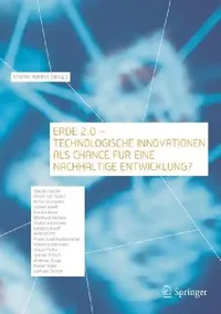 Buy Erde 2.0 - Technologische Innovationen ALS Chance Für Eine Nachhaltige Entwicklung? (English, Ministerium Für Umwelt Baden-Württemberg) — BookShops.in