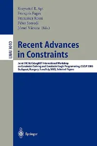 Buy Recent Advances in Constraints (English, Krzysztof R. Apt | Francois Fages | Francesca Rossi) — BookShops.in