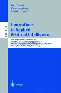 Buy Innovations in Applied Artificial Intelligence (English, Bob Orchard | Chunsheng Yang | Ali Moonis) — BookShops.in
