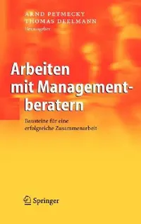 Buy Arbeiten Mit Managementberatern (English, Arnd Petmecky | Thomas Deelmann) — BookShops.in