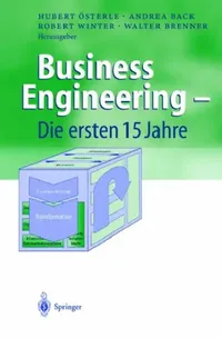 Buy Business Engineering -- Die Ersten 15 Jahre (English, Hubert Österle | Andrea Back | Robert Winter) — BookShops.in