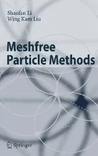 Buy Meshfree Particle Methods (English, Shaofan Li | Wing Kam Liu) — BookShops.in