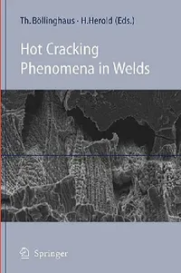 Buy Hot Cracking Phenomena in Welds (English, Thomas Böllinghaus | Horst Herold) — BookShops.in