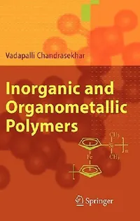 Buy Inorganic and Organometallic Polymers (English, Vadapalli Chandrasekhar) — BookShops.in