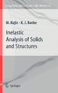 Buy Inelastic Analysis of Solids and Structures (English, M. Kojic | Klaus-Jurgen Bathe) — BookShops.in