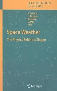 Buy Space Weather (English, Klaus Scherer | Horst Fichtner | Bernd Heber) — BookShops.in
