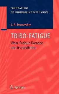 Buy Tribo-Fatigue (English, Leonid A. Sosnovskiy | K. V. Frolov | R. S. Sosnovskaya) — BookShops.in