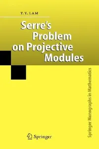 Buy Serre's Problem on Projective Modules (English, T. Y. Lam) — BookShops.in