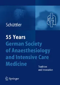 Buy 55th Anniversary of the German Society for Anaesthesiology and Intensive Care (English, Jürgen Schüttler) — BookShops.in
