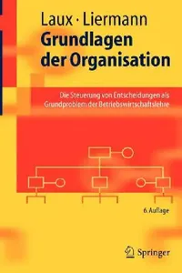 Buy Grundlagen Der Organisation (English, Helmut Laux | Felix Liermann) — BookShops.in
