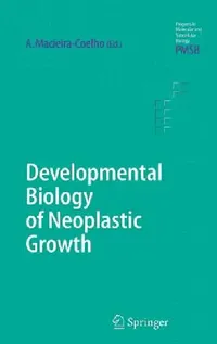 Buy Developmental Biology of Neoplastic Growth (English, Alvaro Macieira-Coelho) — BookShops.in