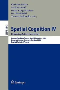 Buy Spatial Cognition IV, Reasoning, Action, Interaction (English, Christian Freksa | Markus Knauff | Bernd Krieg-Brückner) — BookShops.in