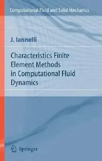 Buy Characteristics Finite Element Methods in Computational Fluid Dynamics (English, Joe Iannelli) — BookShops.in