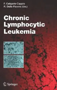 Buy Chronic Lymphocytic Leukemia (English, Federico Caligaris-Cappio | Riccardo Dalla Favera) — BookShops.in