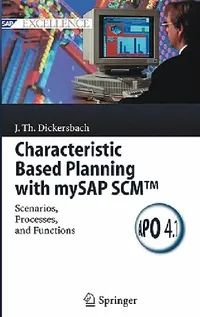 Buy Characteristic Based Planning with Mysap Scm(tm) (English, Jörg Thomas Dickersbach | A. Forstreuter | C. Fuhlbrügge) — BookShops.in