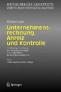 Buy Unternehmensrechnung, Anreiz Und Kontrolle (English, Helmut Laux) — BookShops.in