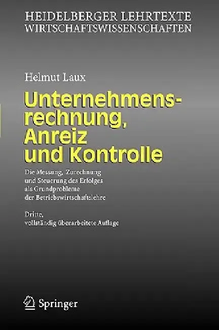 Unternehmensrechnung, Anreiz Und Kontrolle (English, Helmut Laux)