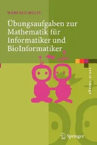 Buy Übungsaufgaben Zur Mathematik Für Informatiker Und Bioinformatiker (English, Manfred Wolff) — BookShops.in