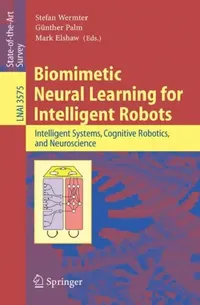 Buy Biomimetic Neural Learning for Intelligent Robots (English, Stefan Wermter | Günther Palm | Mark Elshaw) — BookShops.in