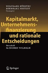 Buy Kapitalmarkt, Unternehmensfinanzierung Und Rationale Entscheidungen (English, Wolfgang Kürsten | Bernhard Nietert) — BookShops.in