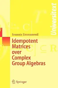 Buy Idempotent Matrices Over Complex Group Algebras (English, Ioannis Emmanouil) — BookShops.in