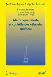 Buy Mécanique Céleste Et Contrôle Des Véhicules Spatiaux (English, Bernard Bonnard | Ludovic Faubourg | Emmanuel Trélat) — BookShops.in