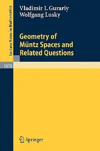 Buy Geometry of Müntz Spaces and Related Questions (English, Vladimir I. Gurariy | Wolfgang Lusky) — BookShops.in