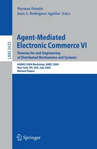 Buy Agent-Mediated Electronic Commerce VI (English, Peyman Faratin | Juan A. Rodríguez-Aguilar) — BookShops.in