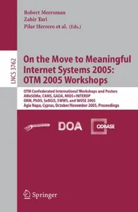Buy On the Move to Meaningful Internet Systems 2005 (English, Zahir Tari) — BookShops.in
