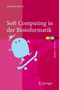 Buy Soft Computing in Der Bioinformatik (English, Jürgen Paetz) — BookShops.in