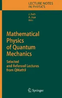 Buy Mathematical Physics of Quantum Mechanics (English, Joachim Asch | Alain Joye) — BookShops.in