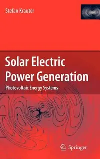 Buy Solar Electric Power Generation - Photovoltaic Energy Systems (English, Stefan C. W. Krauter) — BookShops.in