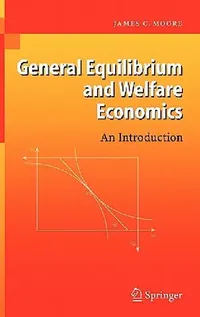 Buy General Equilibrium and Welfare Economics (English, James C. Moore) — BookShops.in