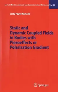 Buy Static and Dynamic Coupled Fields in Bodies with Piezoeffects or Polarization Gradient (English, Jerzy Nowacki) — BookShops.in