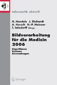 Buy Bildverarbeitung Für Die Medizin 2006 (English, Heinz Handels | Jan Ehrhardt | Alexander Horsch) — BookShops.in