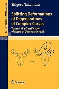 Buy Splitting Deformations of Degenerations of Complex Curves (English, Shigeru Takamura) — BookShops.in