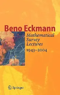 Buy Mathematical Survey Lectures 1943-2004 (English, Beno Eckmann) — BookShops.in