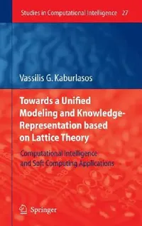 Buy Towards a Unified Modeling and Knowledge-Representation Based on Lattice Theory (English, Vassilis G. Kaburlasos) — BookShops.in