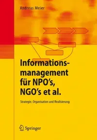 Buy Informationsmanagement Für Npo's, Ngo's Et Al. (English, Andreas Meier) — BookShops.in