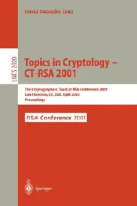 Buy Topics in Cryptology - Ct-Rsa 2001 (English, David Naccache) — BookShops.in